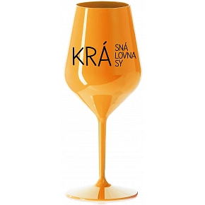KRÁSNÁ KRÁLOVNA KRÁSY - oranžová nerozbitná sklenice na víno 470 ml