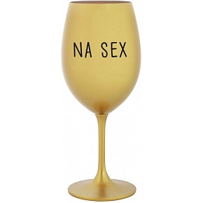 NA SEX - zlatá sklenice na víno 350 ml