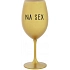 NA SEX - zlatá sklenice na víno 350 ml