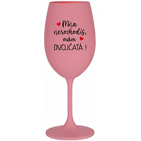 MŇA NEROZHODÍŠ, MÁM DVOJČATÁ! - ružový pohár na víno 350 ml