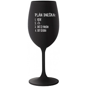 PLÁN DNEŠKA - VSTÁT - černá sklenice na víno 350 ml