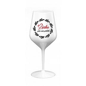 LÁSKA PÍŠE NÁŠ PŘÍBĚH - bílá nerozbitná sklenice na víno 470 ml