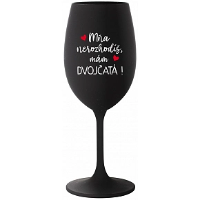 MŇA NEROZHODÍŠ, MÁM DVOJČATÁ! - čierny pohár na víno 350 ml